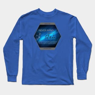 Just A Glitch - Cyber Hacker Long Sleeve T-Shirt